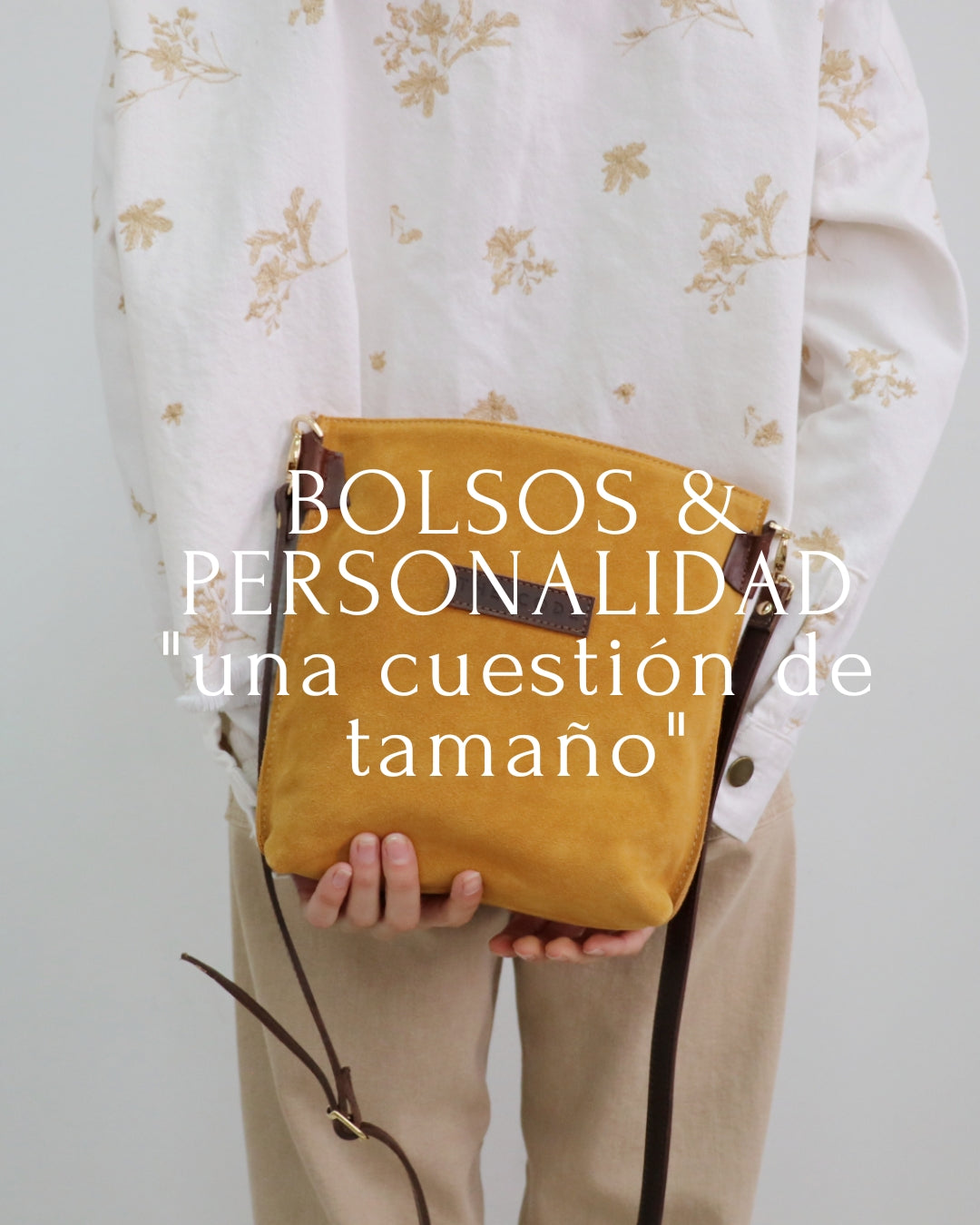 DIME QUE TAMAÑO DE BOLSO LLEVAS Y TE DIRÉ COMO ERES